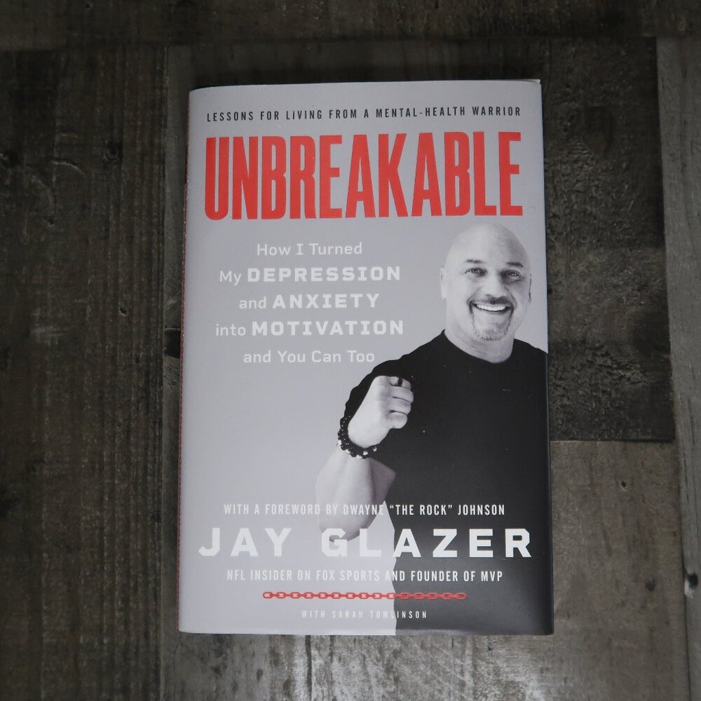 Unbreakable Jay Glazer Hardcover Foreword by Dwayne "The Rock" Johnson Anxiety